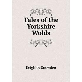 

Книга Tales of the Yorkshire Wolds
