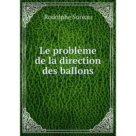 

Книга Le problème de la direction des ballons
