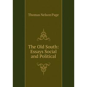 

Книга The Old South: Essays Social and Political