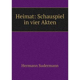 

Книга Heimat: Schauspiel in vier Akten