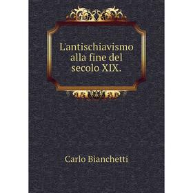 

Книга L'antischiavismo alla fine del secolo XIX