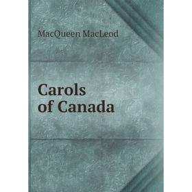 

Книга Carols of Canada
