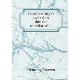 

Книга Forelæsninger over den danske retshistorie .
