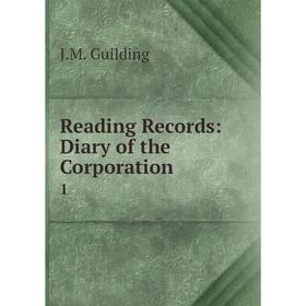 

Книга Reading Records: Diary of the Corporation 1