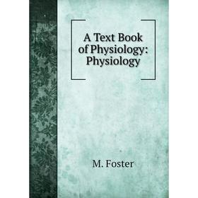 

Книга A Text Book of Physiology: Physiology