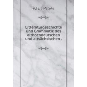 

Книга Litteraturgeschichte und Grammatik des althochdeutschen und altsächsischen
