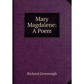 

Книга Mary Magdalene: A Poem