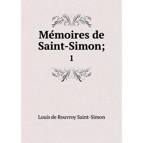 

Книга Mémoires de Saint-Simon; 1