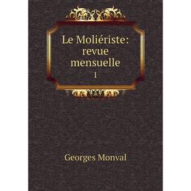 

Книга Le Moliériste: revue mensuelle 1