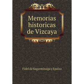 

Книга Memoria s historicas de Vizcaya