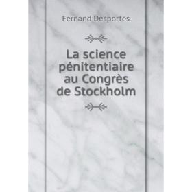 

Книга La science pénitentiaire au Congrès de Stockholm