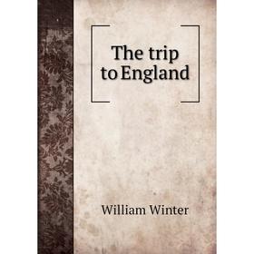 

Книга The trip to England