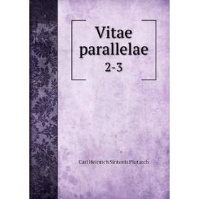 

Книга Vitae parallelae 2-3