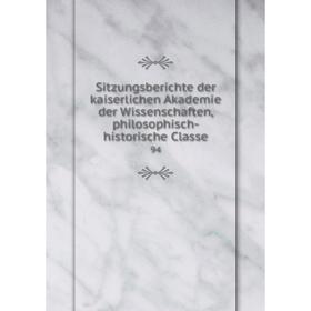 

Книга Sitzungsberichte der kaiserlichen Akademie der Wissenschaften, philosophisch-historische Classe 94