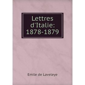 

Книга Lettres d'Italie: 1878-1879