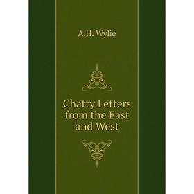 

Книга Chatty Letters from the East and West