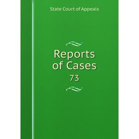 

Книга Reports of Cases 73