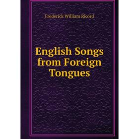 

Книга English Songs from Foreign Tongues