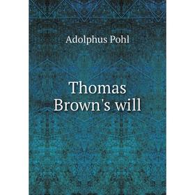 

Книга Thomas Brown's will