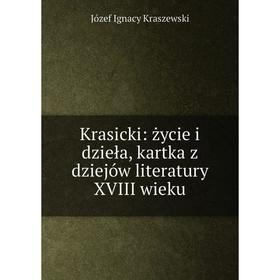 

Книга Krasicki: życie i dzieła, kartka z dziejów literatury XVIII wieku