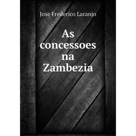 

Книга As concessoes na Zambezia