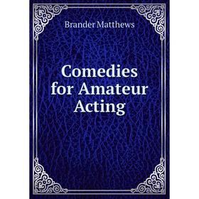 

Книга Comedies for Amateur Acting