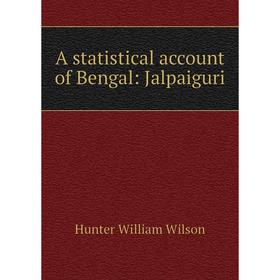 

Книга A statistical account of Bengal: Jalpaiguri