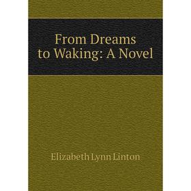 

Книга From Dreams to Waking: A Novel