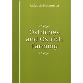 

Книга Ostriches and Ostrich Farming