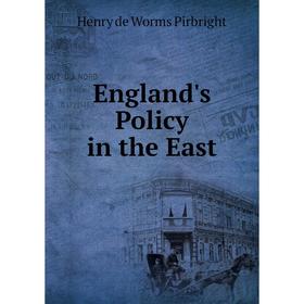 

Книга England's Policy in the East