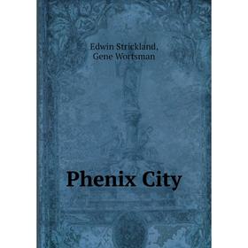 

Книга Phenix City