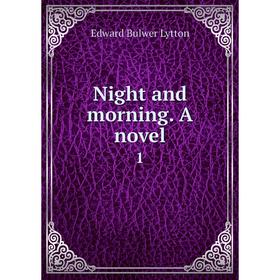 

Книга Night and morning a novel 1