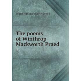 

Книга The poems of Winthrop Mackworth Praed 1