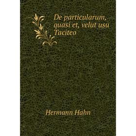 

Книга De particularum, quasi et, velut usu Taciteo