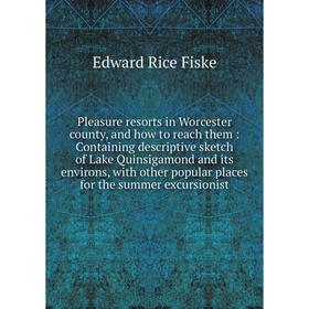 

Книга Pleasure resorts in Worcester county, and how to reach them