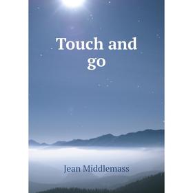 

Книга Touch and go