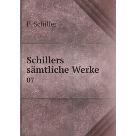 

Книга Schillers sämtliche Werke 07