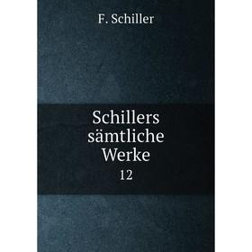 

Книга Schillers sämtliche Werke 12