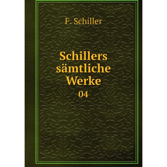 Книга Schillers sämtliche Werke 04