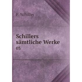 

Книга Schillers sämtliche Werke 03