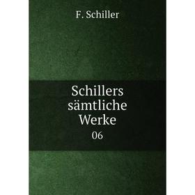 

Книга Schillers sämtliche Werke 06