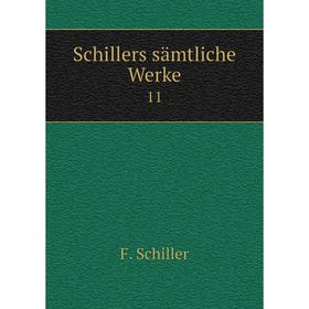 

Книга Schillers sämtliche Werke 11