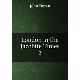 

Книга London in the Jacobite Times 2