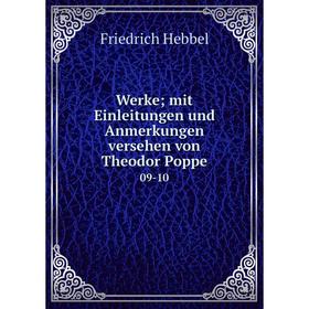 

Книга Werke; mit Einleitungen und Anmerkungen versehen von Theodor Poppe 09-10
