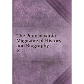 

Книга The Pennsylvania Magazine of History and Biography 70-71
