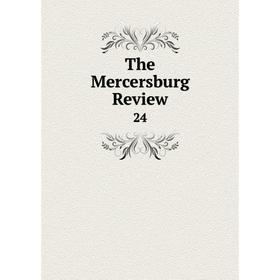 

Книга The Mercersburg Review 24