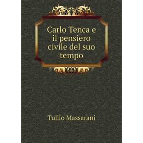 

Книга Carlo Tenca e il pensiero civile del suo tempo