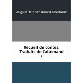 

Книга Recueil de contes. Traduits de l'allemand 2