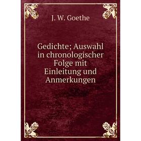 

Книга Gedichte; Auswahl in chronologischer Folge mit Einleitung und Anmerkungen