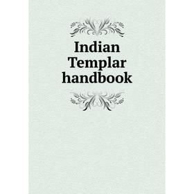 

Книга Indian Templar handbook